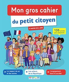 Mon gros cahier du petit citoyen : 135 activités pour comprendre