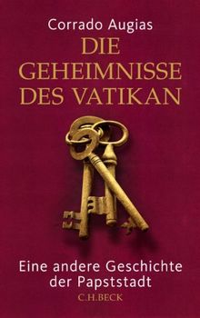 Die Geheimnisse des Vatikan: Eine andere Geschichte der Papststadt