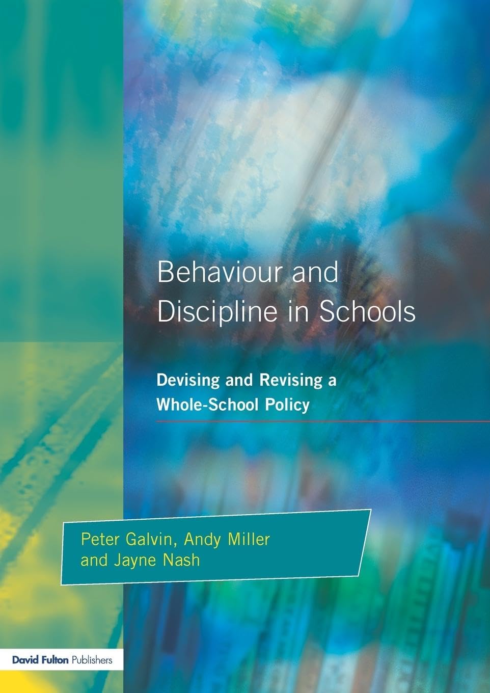 Behaviour and Discipline in Schools: Devising and Revising a Whole-School Policy (Behavior and Discipline in Schools)