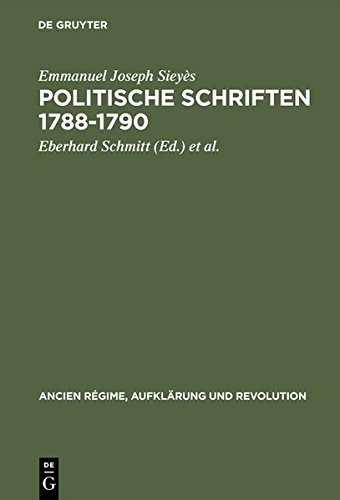 Politische Schriften 1788-1790: Mit Glossar und kritischer Sieyes-Bibliographie (Ancien Régime, Aufklärung und Revolution, Band 5)