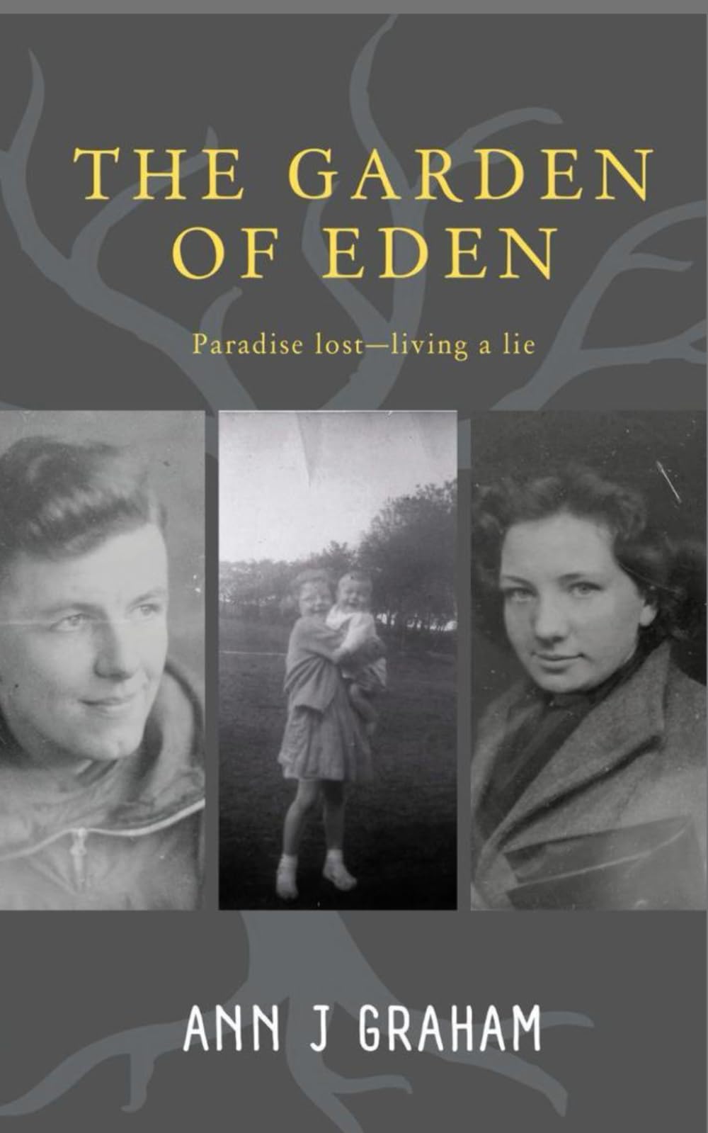 The Garden of Eden: Paradise Lost - Living a Lie