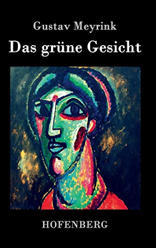 Das grüne Gesicht: Roman