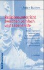 Religionsunterricht zwischen Lernfach und Lebenshilfe: Eine empirische Untersuchung zum katholischen Religionsunterricht in der Bundesrepublik Deutschland