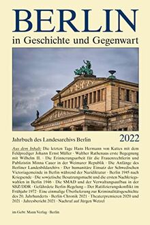 Berlin in Geschichte und Gegenwart: Jahrbuch des Landesarchivs Berlin 2022