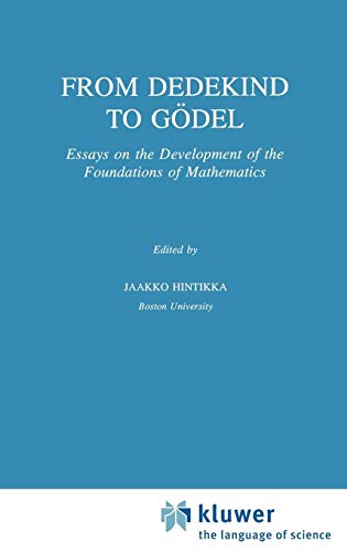From Dedekind to Gödel: Essays on the Development of the Foundations of Mathematics (Synthese Library, Band 251)