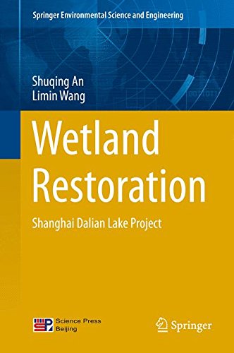 Wetland Restoration: Shanghai Dalian Lake Project (Springer Environmental Science and Engineering)