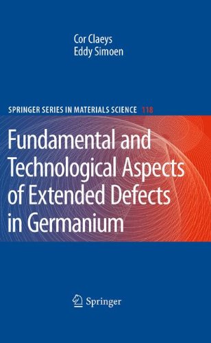 Extended Defects in Germanium: Fundamental and Technological Aspects (Springer Series in Materials Science)