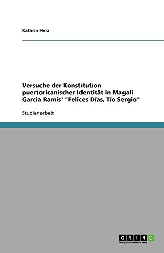 Versuche der Konstitution puertoricanischer Identität in Magali Garcia Ramis' Felices Días, Tío Sergio