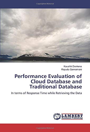 Performance Evaluation of Cloud Database and Traditional Database: In terms of Response Time while Retrieving the Data