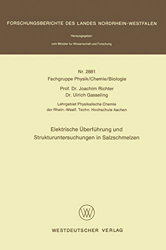 Elektrische Überführung und Strukturuntersuchungen in Salzschmelzen (Forschungsberichte des Landes Nordrhein-Westfalen, 2881, Band 2881)