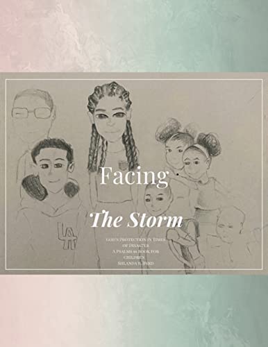 Facing the Storm God's Protection in Times of Disaster: A Psalms 91 Book for Children