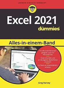 Excel 2021 Alles-in-einem-Band für Dummies: Auch für Microsoft 365 geeignet.