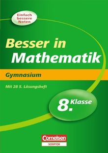 Besser in der Sekundarstufe I - Mathematik - Gymnasium: 8. Schuljahr - Übungsbuch mit separatem Lösungsheft (28 S.): Übungsbuch mit separatem Lösungsheft (20 S.)