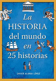 La historia del mundo en 25 historias (CAJON DESASTRE, Band 105268)