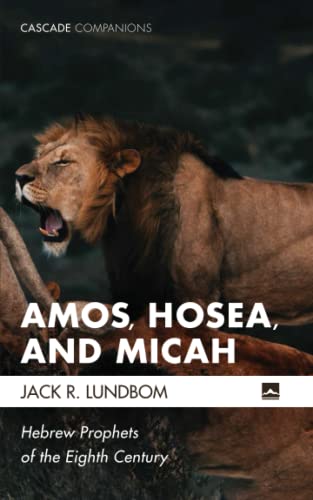 Amos, Hosea, and Micah: Hebrew Prophets of the Eighth Century (Cascade Companions)