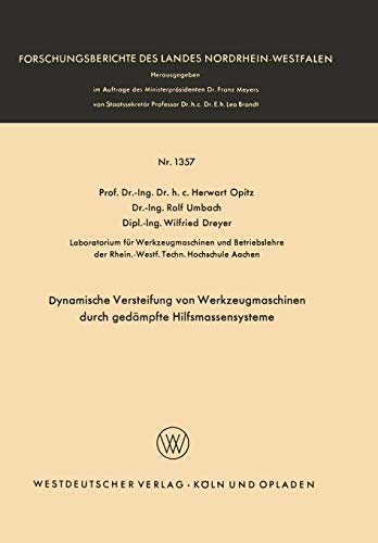 Dynamische Versteifung von Werkzeugmaschinen durch gedämpfte Hilfsmassensysteme (Forschungsberichte des Landes Nordrhein-Westfalen, 1357, Band 1357)