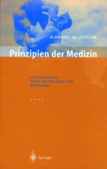 Prinzipien der Medizin: Eine Übersicht ihrer Grundlagen und Methoden