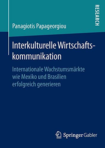 Interkulturelle Wirtschaftskommunikation: Internationale Wachstumsmärkte wie Mexiko und Brasilien erfolgreich generieren