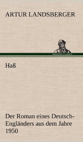 Haß: Der Roman eines Deutsch-Engländers aus dem Jahre 1950