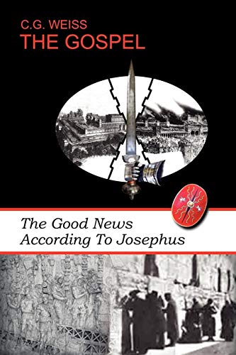 THE GOSPEL: The Good News According To Josephus