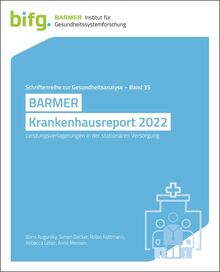 BARMER Krankenhausreport 2022: Leistungsverlagerungen in der stationären Versorgung (Schriftenreihe zur Gesundheitsanalyse)