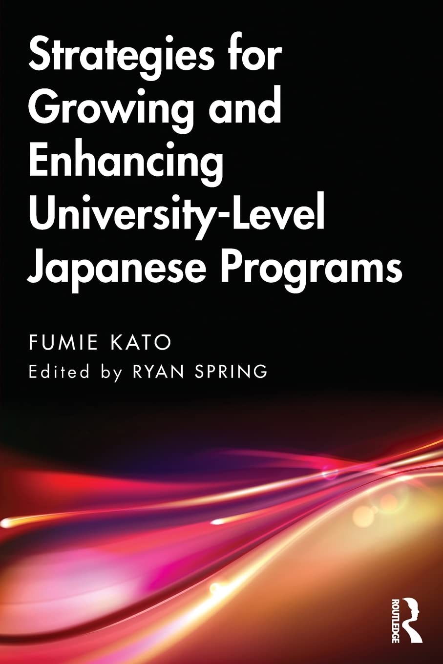 Strategies for Growing and Enhancing University-Level Japanese Programs