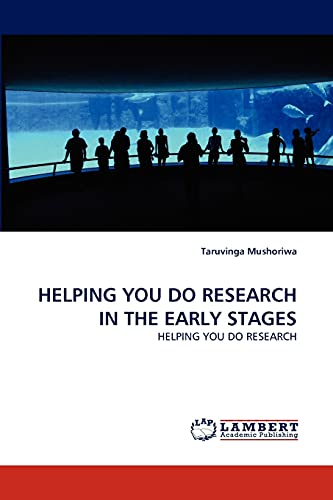 HELPING YOU DO RESEARCH IN THE EARLY STAGES: HELPING YOU DO RESEARCH
