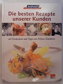 Bofrost. Die besten Rezepte unserer Kunden. Das Kochbuch.