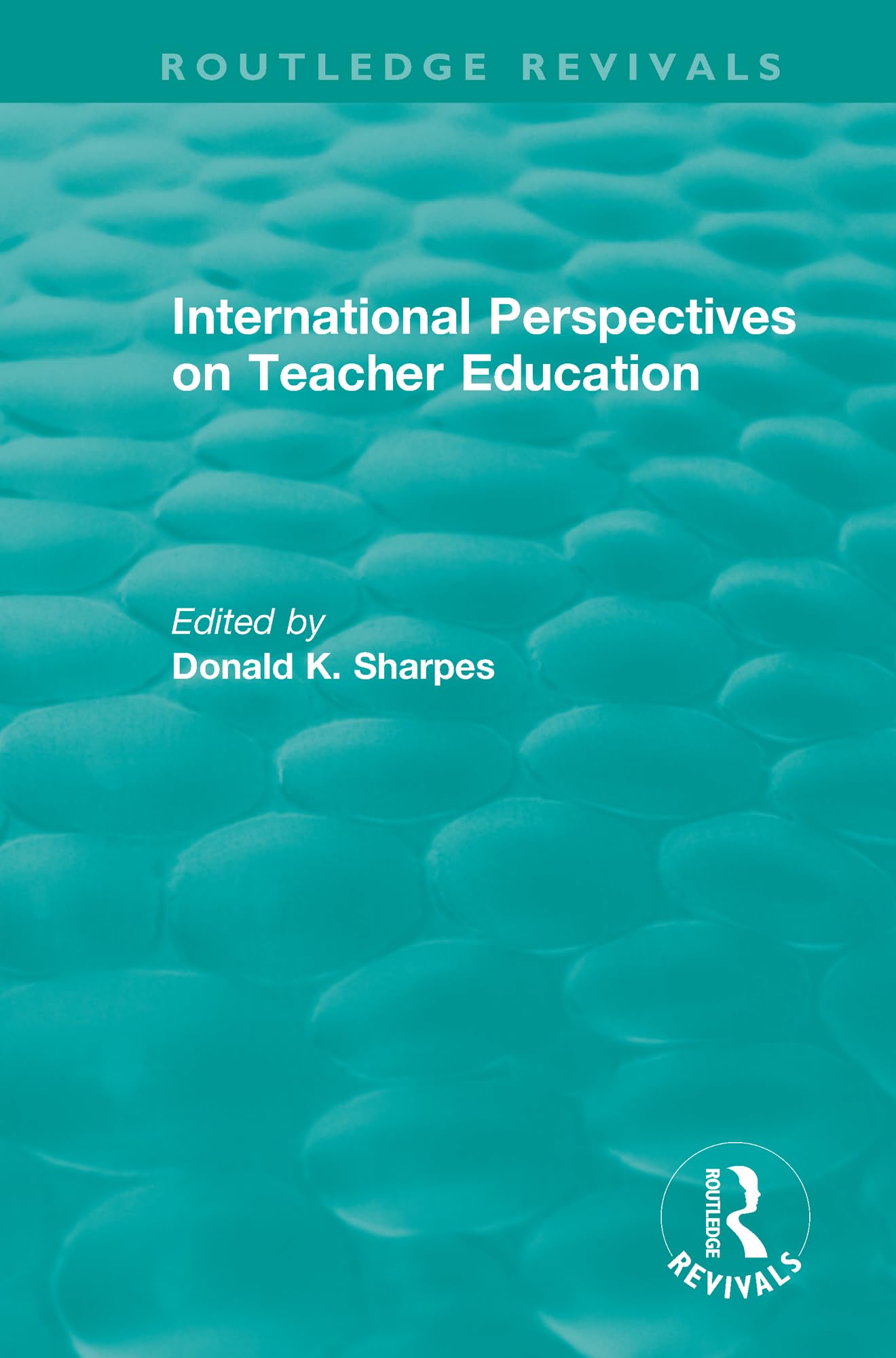 International Perspectives on Teacher Education (Routledge Revivals)