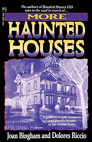More Haunted Houses: A Guide to Cryptic Hangouts and Ghostly Locales in the United States