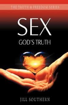 Sex: God's Truth (Truth & Freedom)