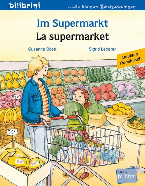 Im Supermarkt (Deutsch-Rumänisch): Zweisprachiges Kinderbuch (bilibrini - die kleinen Zweisprachigen)