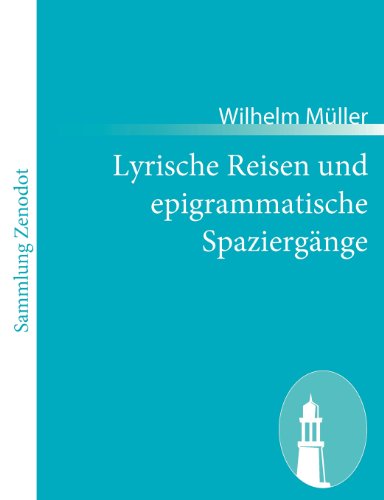 Lyrische Reisen und epigrammatische Spaziergänge