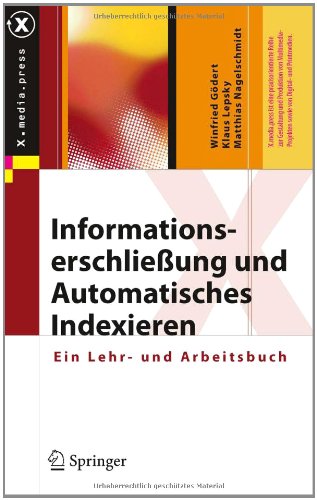 Informationserschließung und Automatisches Indexieren: Ein Lehr- und Arbeitsbuch (X.media.press)