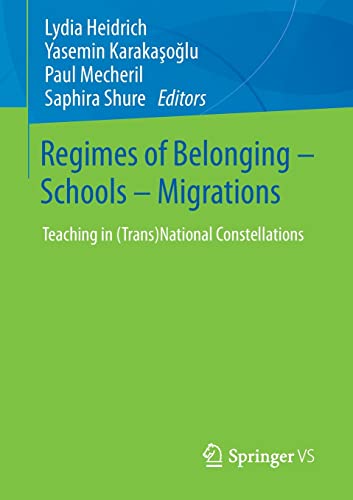 Regimes of Belonging – Schools – Migrations: Teaching in (Trans)National Constellations