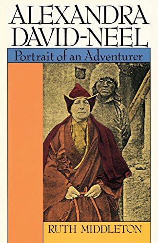Alexandra David-Neel: Portait of an Adventurer: Portrait of an Adventurer