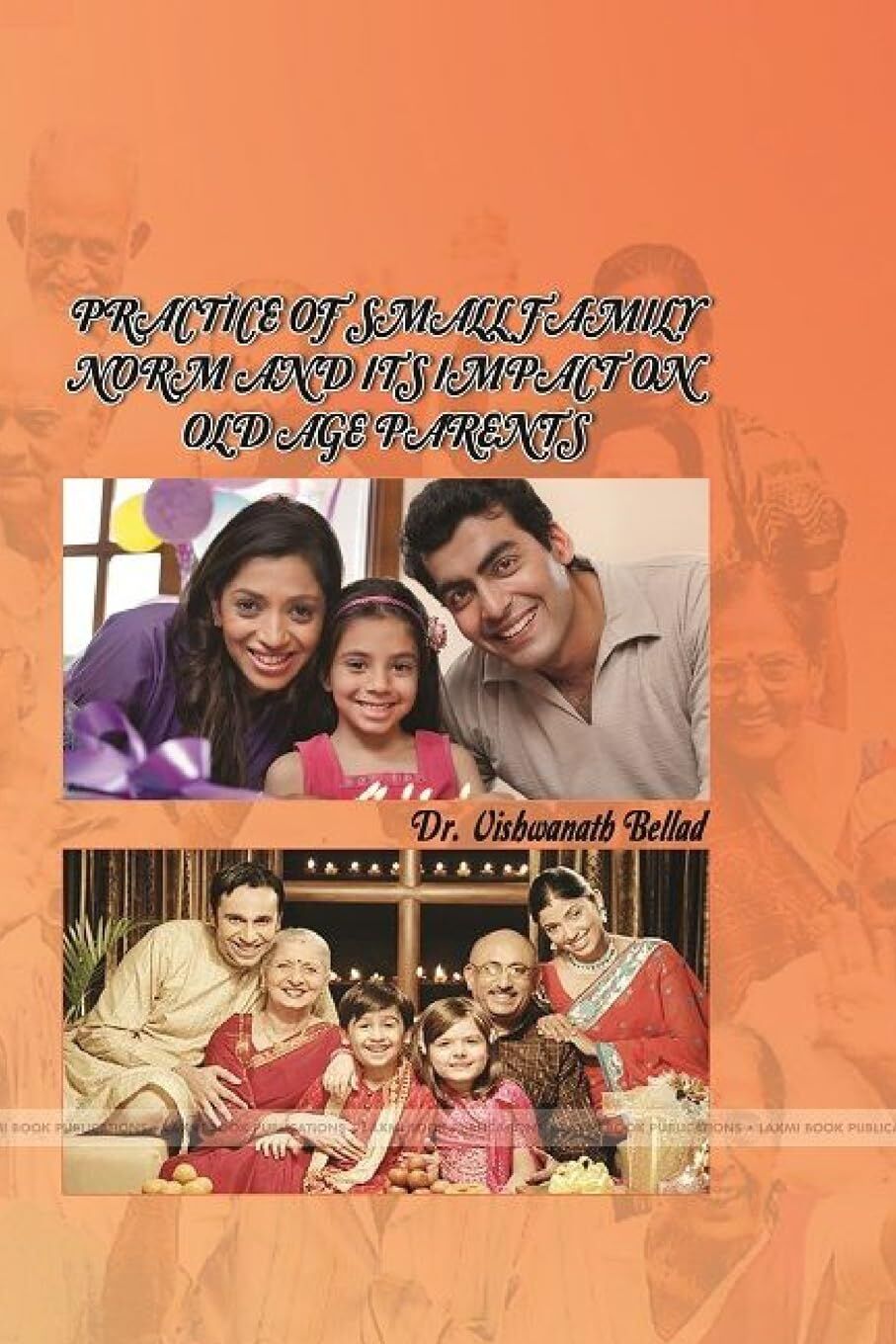 PRACTICE OF SMALL FAMILY NORM AND ITS IMPACT ON OLD AGE PARENTS