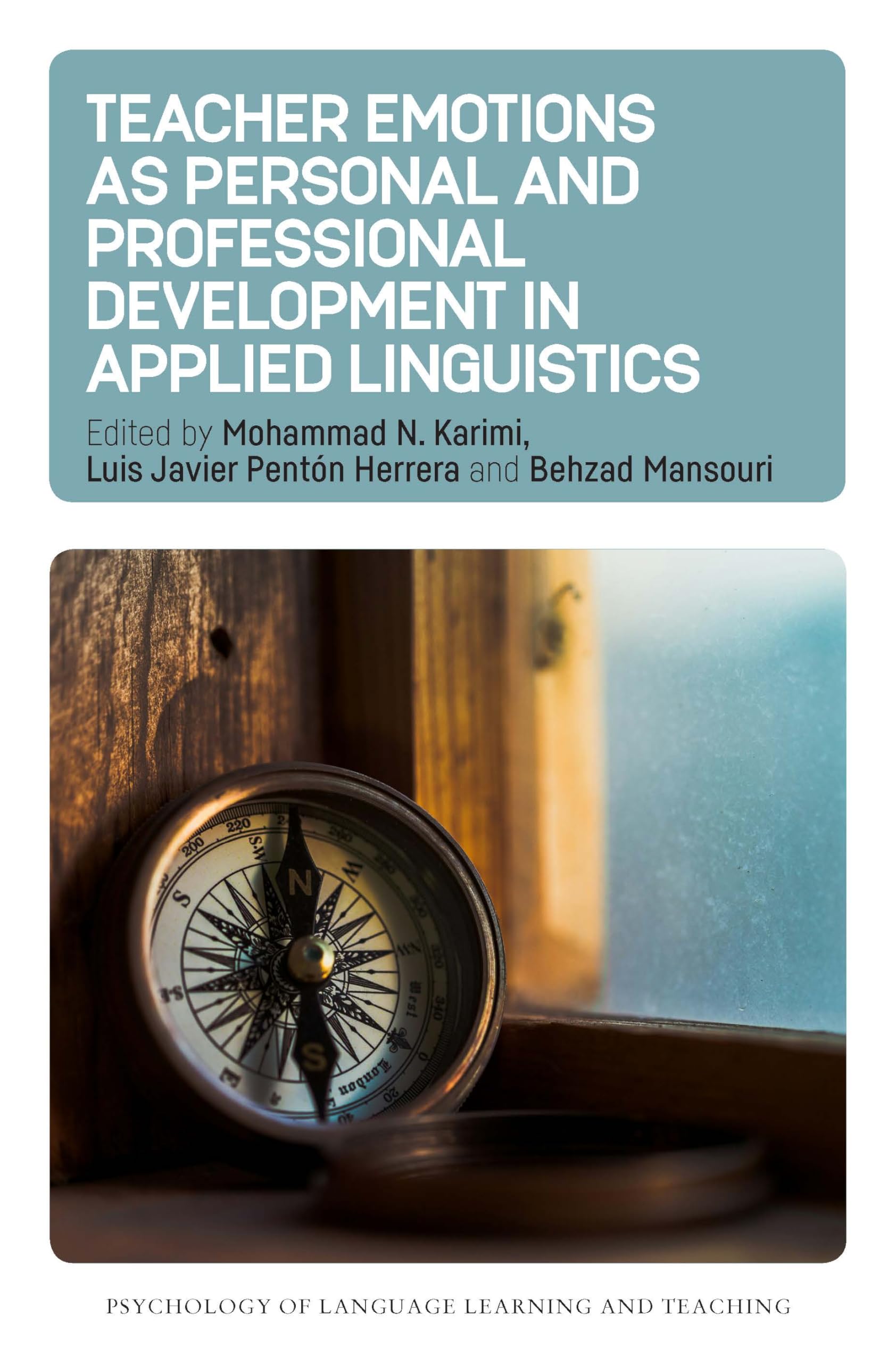 Teacher Emotions as Personal and Professional Development in Applied Linguistics (Psychology of Language Learning and Teaching, 32)