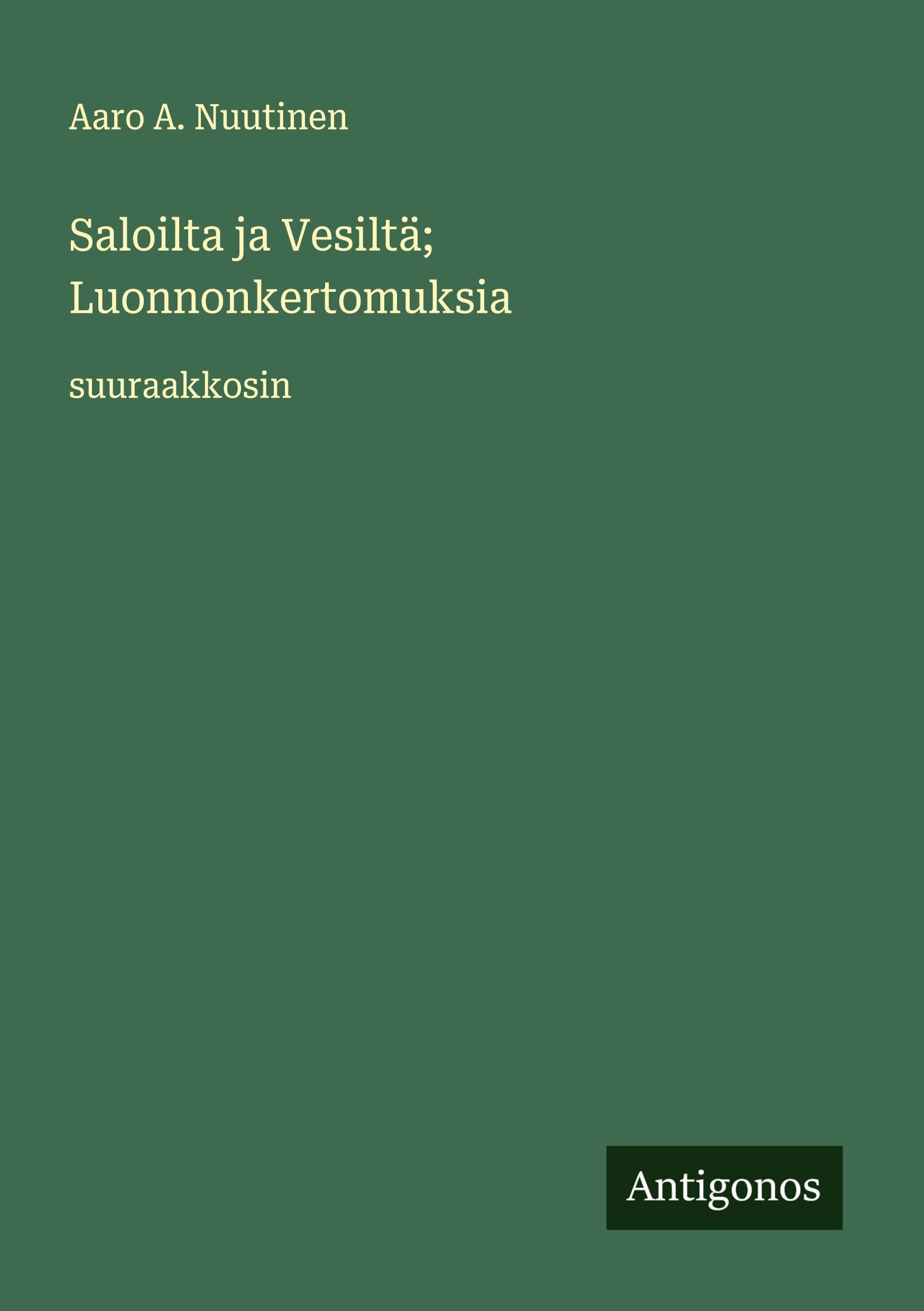 Saloilta ja Vesiltä; Luonnonkertomuksia: suuraakkosin
