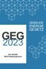 GEG – Gebäudeenergiegesetz: aktuelle Version inklusive der aktuellen Änderungen und BEG-Förderungen für KfW BAFA