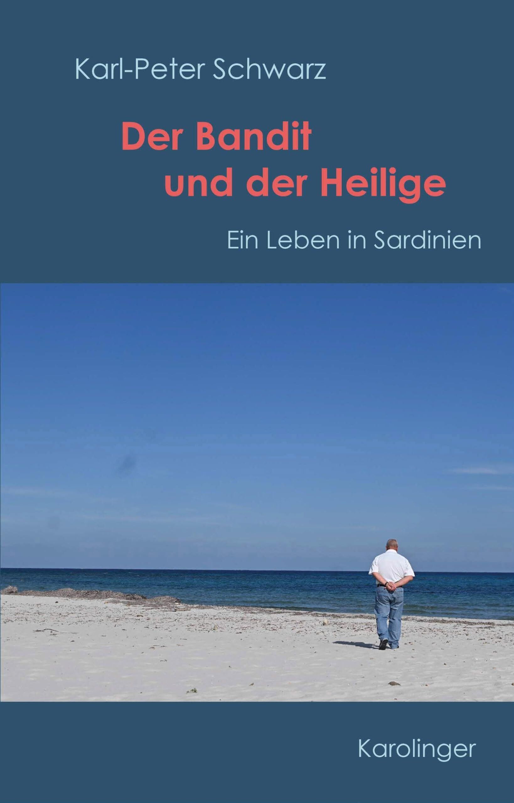 Schwarz, Karl-Peter: Der Bandit und der Heilige