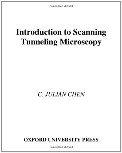 Introduction to Scanning Tunneling Microscopy (Oxford Series in Optical & Imaging Sciences)