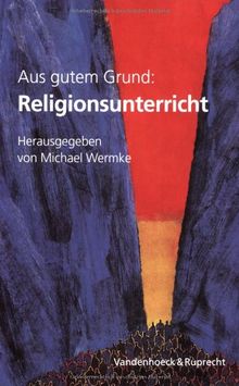 Aus gutem Grund: Religionsunterricht