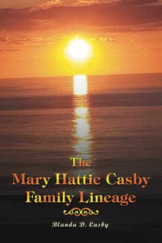 The Mary Hattie Casby Family Lineage