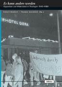 &#34;Es kann anders werden&#34;. Opposition und Widerstand in Thüringen 1945-1989