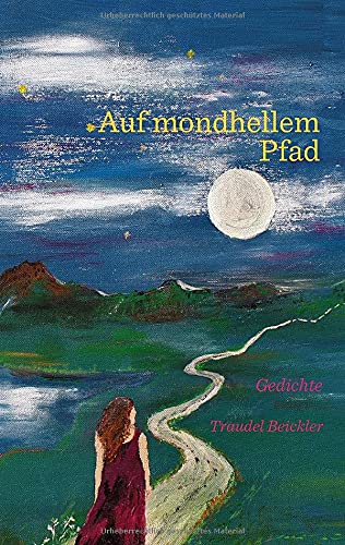 Auf mondhellem Pfad: Gedichte