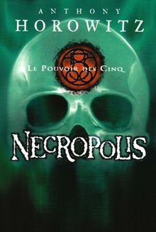 Le pouvoir des Cinq. Vol. 4. Necropolis