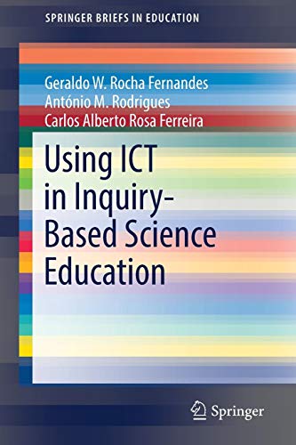 SpringerBriefs in Education   Using ICT in Inquiry-Based Science Education - Geraldo W Rocha Fernandes António M Rodrigues Carlos Alberto Rosa Ferreira Kartoniert (TB)