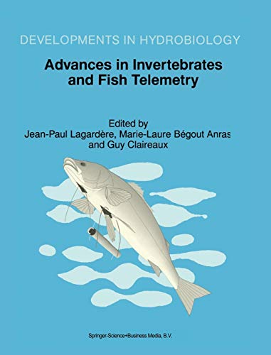 Advances in Invertebrates and Fish Telemetry: Proceedings of the Second Conference on Fish Telemetry in Europe, held in La Rochelle, France, 5–9 April ... (Developments in Hydrobiology, 130, Band 130)