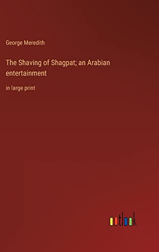 The Shaving of Shagpat; an Arabian entertainment: in large print